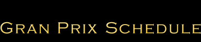 Gran Prix Schedule