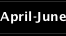April - June